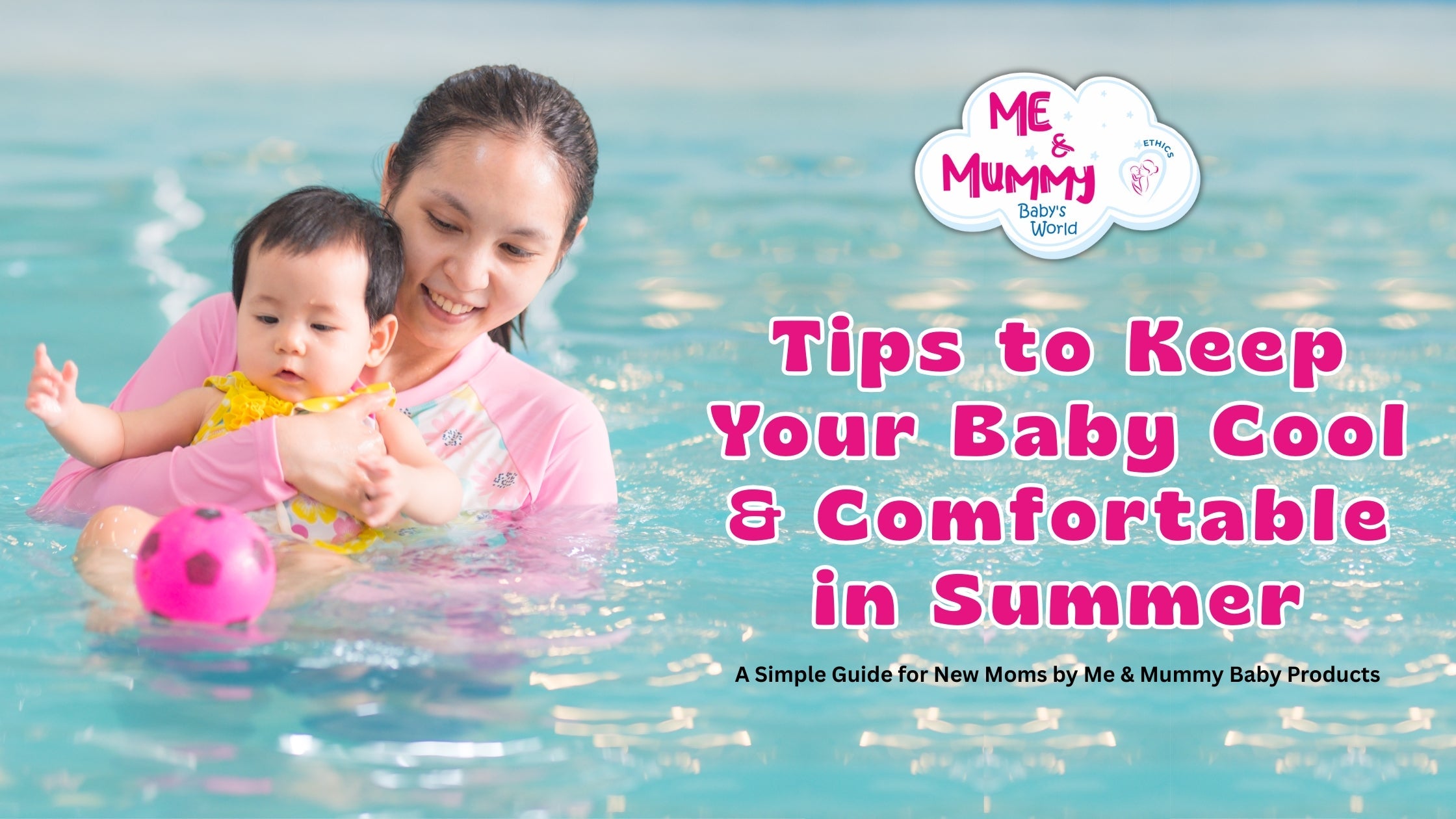 Tips to Keep Your Baby Cool &amp; Comfortable in Summer